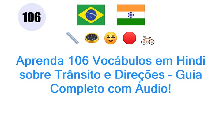 Aprenda 106 Vocábulos em Hindi sobre Trânsito e Direções – Guia Completo com Áudio!